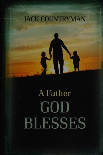 A Father God Blesses — Jack Countryman
