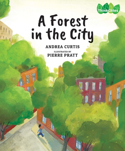 A Forest in the City — Andrea Curtis
