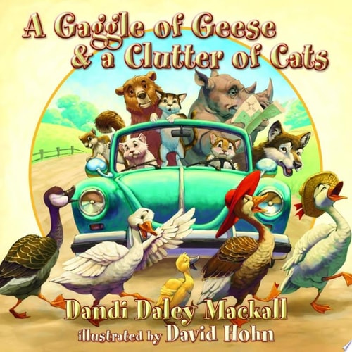 A Gaggle of Geese and a Clutter of Cats — Dandi Daley Mackall