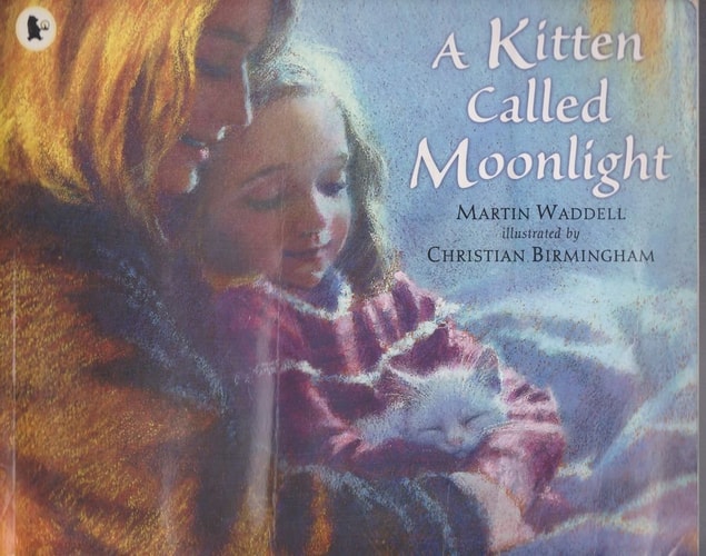 A Kitten Called Moonlight — Martin Waddell