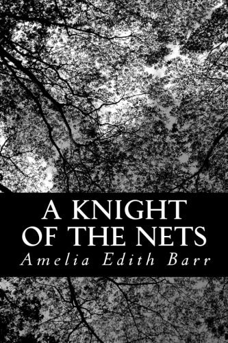 A Knight of the Nets — Amelia Edith Barr