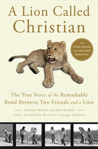 A Lion Called Christian — Anthony Bourke