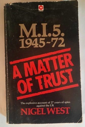 A Matter of Trust MI5 1945-72 — Nigel West