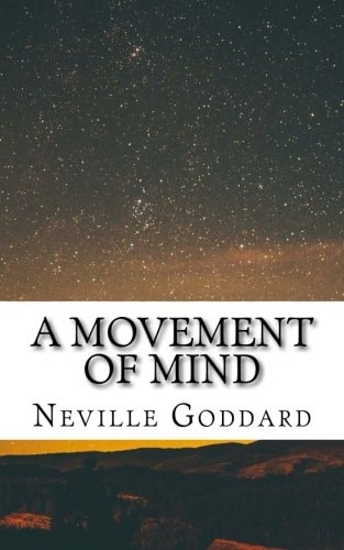 A Movement of Mind (Includes Instructions to Free Audiobook Download!) — Neville Goddard
