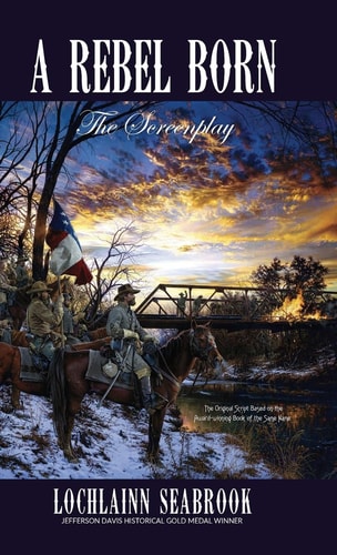 A Rebel Born The Screenplay — Lochlainn Seabrook