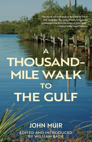A Thousand-Mile Walk to the Gulf (Warbler Classics Annotated Edition) — John Muir