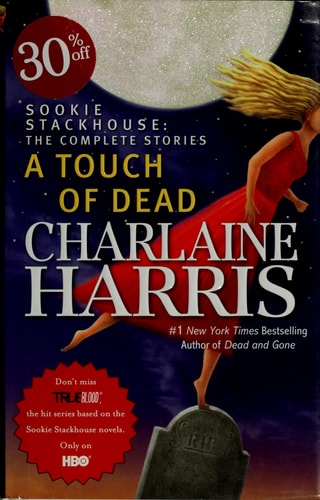 A Touch of Dead Sookie Stackhouse : the Complete Stories — Charlaine Harris