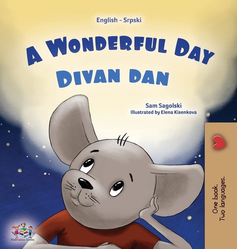 A Wonderful Day (English Serbian Bilingual Book for Kids – Latin Alphabet) — Sam Sagolski