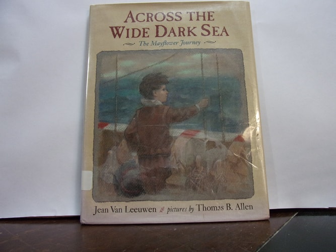 Across the Wide Dark Sea: The Mayflower Journey — Jean Van Leeuwen