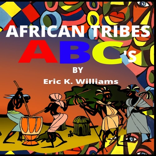 African Tribes ABC’s — Eric Williams