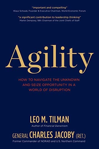 Agility How to Navigate the Unknown and Seize Opportunity in a World of Disruption — Leo M. Tilman