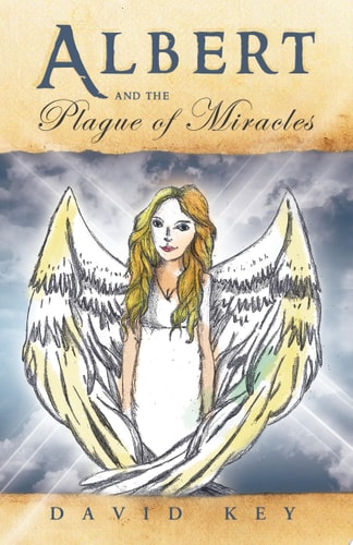 Albert and the Plague of Miracles — David Key