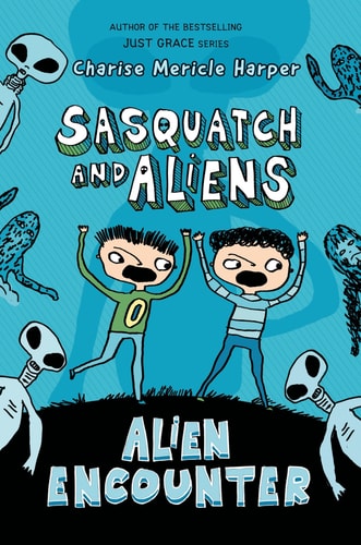 Alien Encounter Sasquatch and Aliens — Charise Mericle Harper