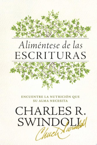 Aliméntese de las Escrituras — Charles R. Swindoll