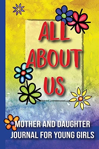 All About Us Mother and Daughter Journal for Young Girls / Ages 8 and Up — Skribent