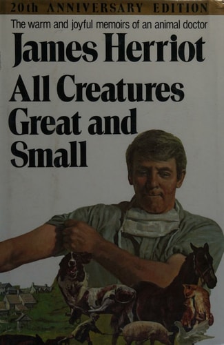 All Creatures Great and Small — James Herriot