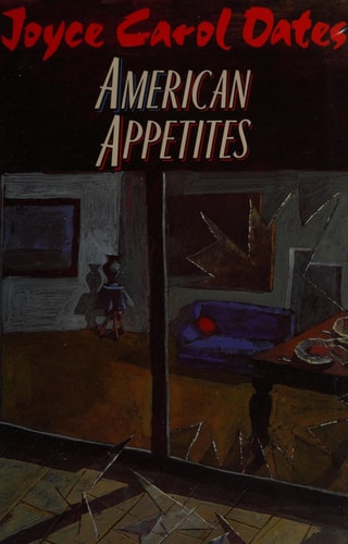 American Appetites — Joyce Carol Oates