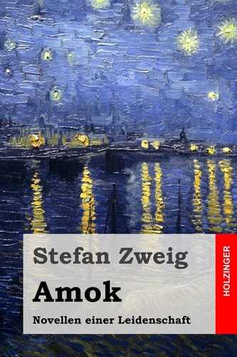 Amok Novellen Einer Leidenschaft — Stefan Zweig