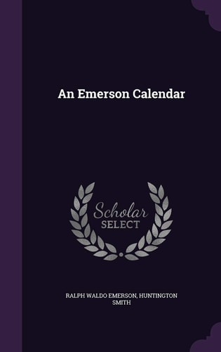 An Emerson Calendar — Ralph Waldo Emerson