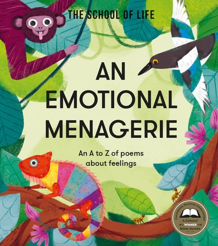 An Emotional Menagerie An a to Z of Poems about Feelings — The School of Life