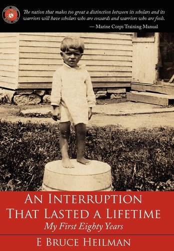 An Interruption That Lasted a Lifetime — E. Bruce Heilman