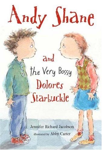Andy Shane and the Very Bossy Dolores Starbuckle — Jennifer Richard Jacobson