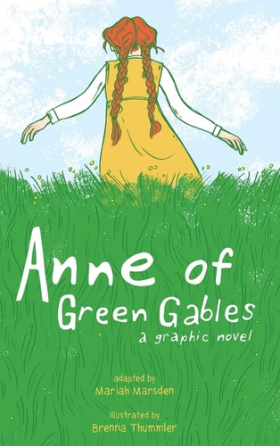 Anne of Green Gables A Graphic Novel — Mariah Marsden