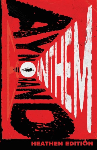 Anthem (Heathen Edition) — Ayn Rand