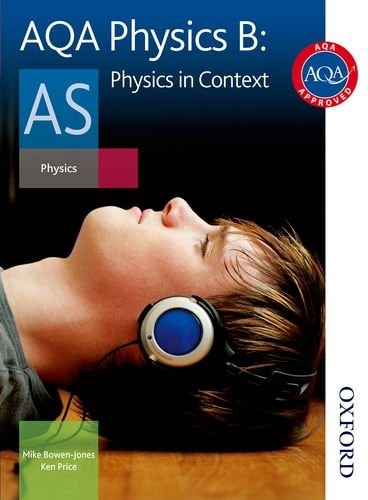 AQA Physics B AS Student Book — Mike Bowen-Jones