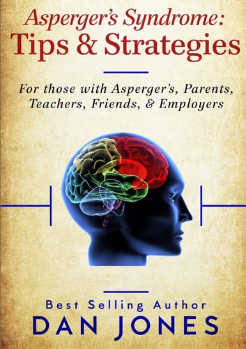 Asperger’s Syndrome Tips & Strategies — Dan Jones