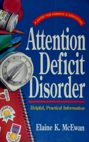 Attention Deficit Disorder Helpful, Practical Information — Elaine K. McEwan