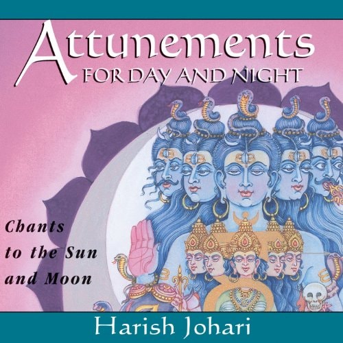 Attunements for Day and Night: Chants to the Sun and Moon — Harish Johari