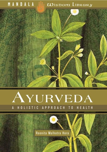 Ayurveda A Holistic Approach to Health — Reenita Malhotra Hora