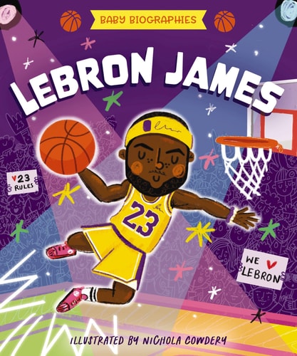 Baby Biographies- Lebron James My Baby’s Introduction to the Basketball Legend — Thomas Nelson