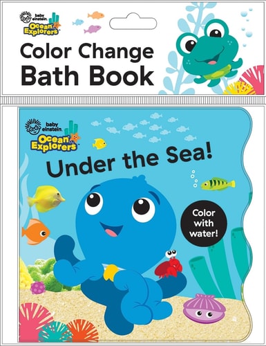 Baby Einstein Ocean Explorers: Under the Sea! Color Change Bath Book — PI Kids