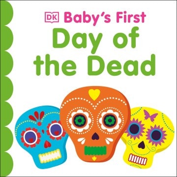 Baby’s First Day of the Dead — DK Publishing, Inc