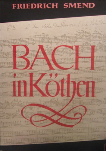 Bach in Köthen — Friedrich Smend
