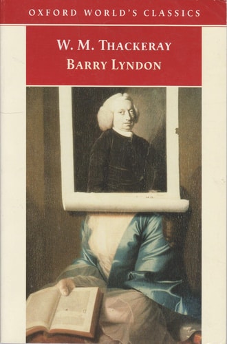 Barry Lyndon: The Memoirs of Barry Lyndon, Esq. (Oxford World’s Classics) — William Makepeace Thackeray