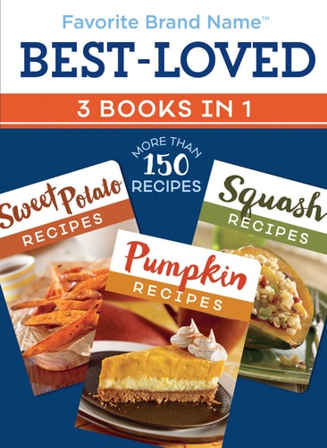 Best-loved Pumpkin, Sweet Potato & Squash Recipes — Publications International, Ltd