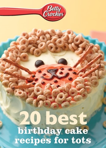 Betty Crocker 20 Best Birthday Cakes Recipes for Tots — Betty Crocker
