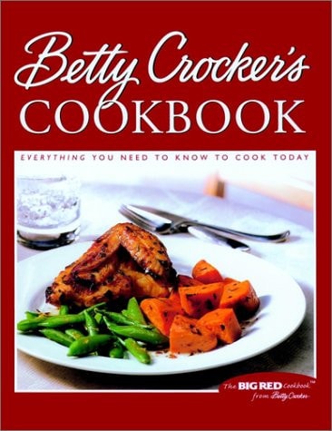 Betty Crocker Cookbook Everything You Need to Know to Cook Today — Betty Crocker
