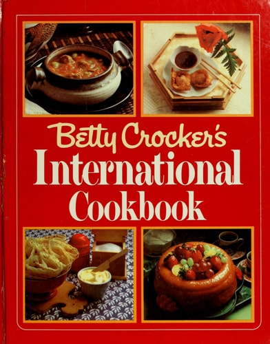 Betty Crocker’s International Cookbook — Betty Crocker