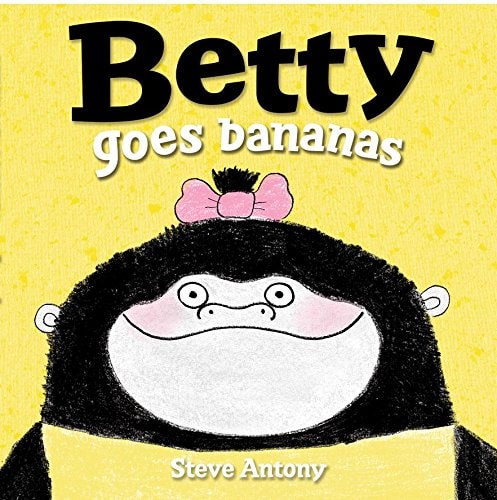 Betty Goes Bananas — Steve Antony