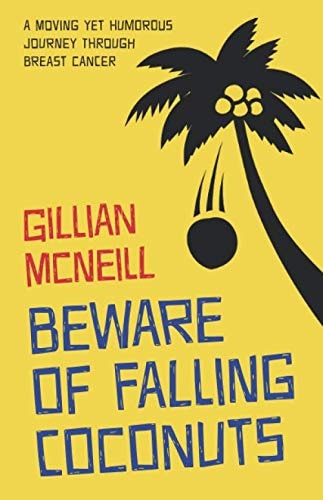 Beware of Falling Coconuts: A moving yet humorous journey through breast cancer — Gillian McNeill