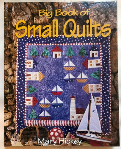 Big Book of Small Quilts — Mary Hickey