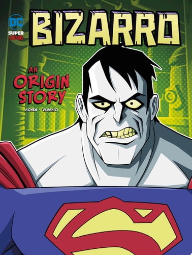 Bizarro An Origin Story — Ivan Cohen