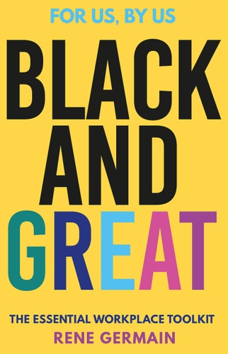 Black and Great The Careers Manifesto — Rene Germain