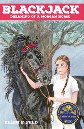 Blackjack: Dreaming of a Morgan Horse — Ellen F. Feld