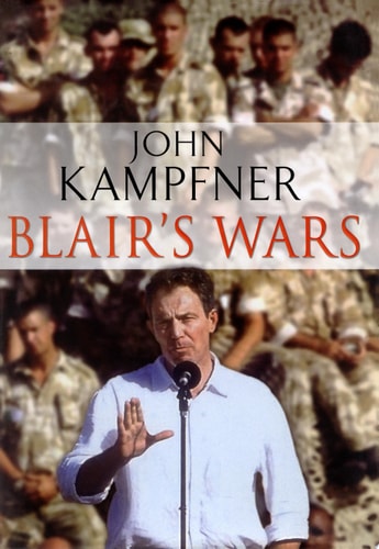 Blair’s Wars — John Kampfner