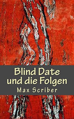 Blind Date und Die Folgen — max Sciber